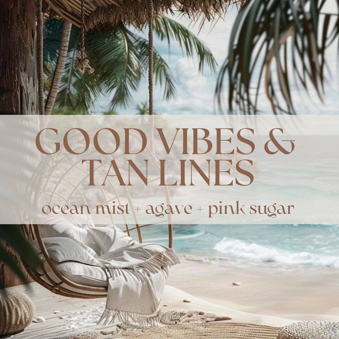 GOOD VIBES & TAN LINES | NON TOXIC SOY WAX CANDLE | SUMMER COLLECTION